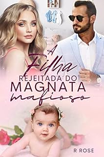 Livro A filha rejeitada do magnata mafioso