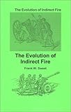 The Evolution of Indirect Fire, Sweet, Frank W., 0939479206
