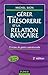 Gérer la trésorerie et la relation bancaire. Principes de gestion opérationnelle, 2ème édition by