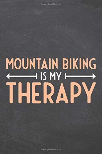 Mountain Biking Is My Therapy: Notebook - Office Equipment
