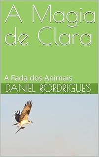 Livro A Magia de Clara: A Fada dos Animais