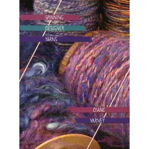 Spinning Designer Yarns by Diane Varney