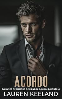 Livro Acordo: Um Romance de Namoro Falso com um Bilionário
