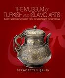 Image de The Museum of Turkish and Islamic Arts: Thirteen Centuries of Glory