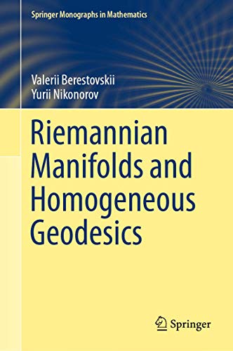 Riemannian Manifolds and Homogeneous Geodesics (Springer Monographs in Mathemat…