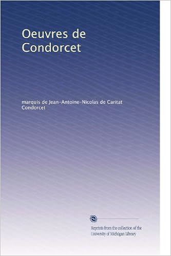 Oeuvres De Condorcet French Edition Condorcet Jean Antoine Nicolas De Caritat Amazon Com Books