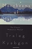 Moonbeams of Mahamudra: The Classic Meditation Manual