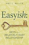 Easyish: Keys To A (Relatively) Easy Relationship