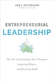 Entrepreneurial Leadership: The Art of Launching New Ventures, Inspiring Others, and Running Stuff