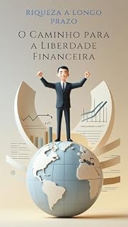 Livro Riqueza a Longo Prazo: O Caminho para a Liberdade Financeira