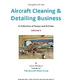 Aircraft Cleaning and Detailing Business - A Collection of Essays Volume 2 (Lance Winslow Small Business Series - Aviation)