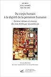 Image de Du corps humain à la dignité de la personne humaine: Genèse, débats et enjeux des lois d'éthique biomédicale (Documents, actes et rapports
