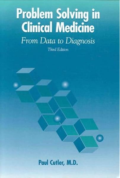 Problem Solving In Clinical Medicine From Data To Diagnosis 9780683301670 Medicine Health Science Books Amazon Com