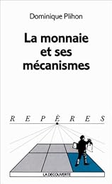 La  monnaie et ses mécanismes