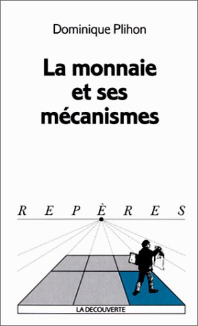 La  monnaie et ses mécanismes