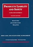 2006 Case and Statutory Supplement to Products Liability and Safety, Cases and Materials, Davis, Mary J. and Owen, David G., 1599411024