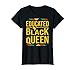 Educated Black Queen T-Shirt Pride African American Girl Tee