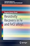 Image de Resistivity Recovery in Fe and FeCr alloys (SpringerBriefs in Applied Sciences and Technology)
