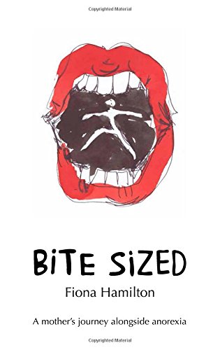 Bite Sized: A mother's journey alongside anorexia