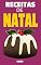 Livro Receitas de Natal: Deliciosas Receitas de Natal