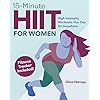 15-Minute HIIT for Women: High Intensity Workouts You Can Do Anywhere