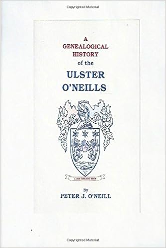 A Genealogical History Of The Ulster O Neills O Neill Peter J Amazon Com Books