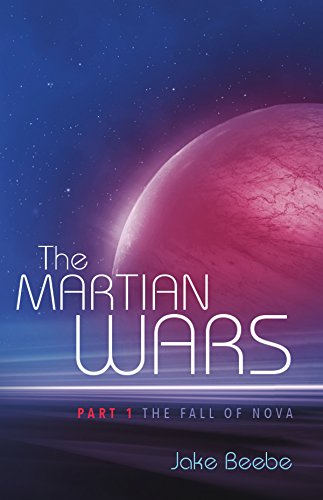 The Martian Wars: Part 1 - The Fall of Nova