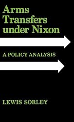 Arms Transfers under Nixon: A Policy Analysis