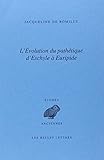 L'Évolution du pathétique d'Eschyle à Euripide (Etudes Anciennes Serie Grecque) (French Edition) by