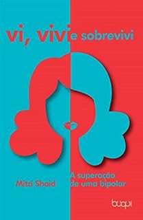 Livro Vi, Vivi e Sobrevivi: A Superação de Uma Bipolar