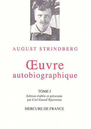OEUVRE AUTOBIOGRAPHIQUE by August Strindberg