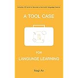 A Tool Case For Language Learning: 40 tools to become  a top-notch language learner
