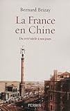 La France en Chine : Du XVIIe siècle à nos jours by 