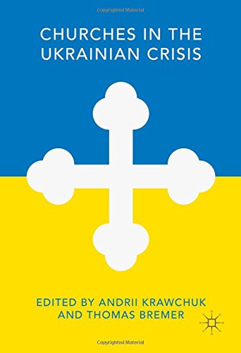 Churches in the Ukrainian Crisis Churches in the Ukrainian Crisis