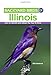 Backyard Birds of Illinois: How to Identify and Attract the Top 25 Birds primary
