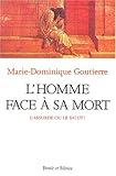 L'homme face à sa mort : l'absurde ou le salut ? by