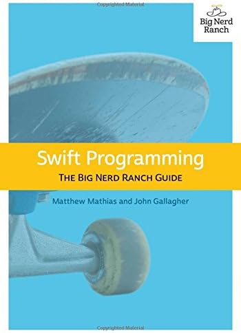 Swift Programming: The Big Nerd Ranch Guide (Big Nerd Ranch Guides)