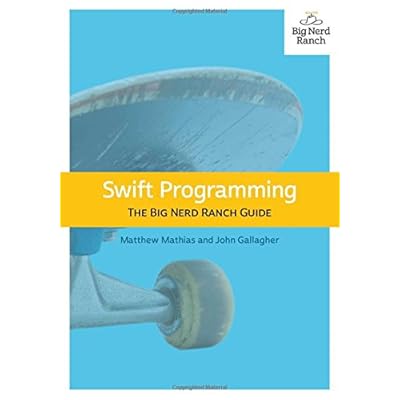 Swift Programming: The Big Nerd Ranch Guide (Big Nerd Ranch Guides) Swift Programming: The Big Nerd Ranch Guide (Big Nerd Ranch Guides)