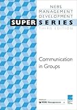 Communicating in Groups : Managing Information, NEBS Management Staff, 0750633301