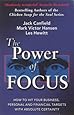 The Power of Focus: How to Hit Your Business, Personal and Financial Targets with Absolute Certainty