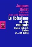 Le libéralisme et ses ennemis : Hayek, Schmitt, Badiou et... les autres by 