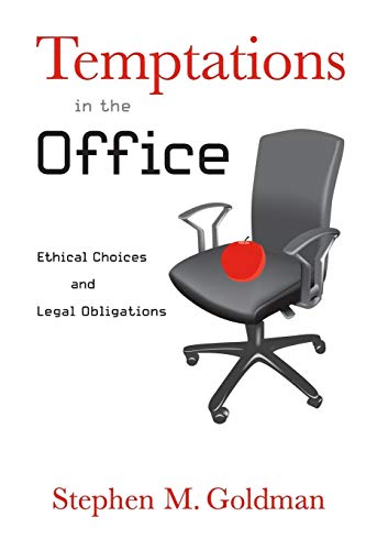 Temptations in the Office: Ethical Choices and Legal...