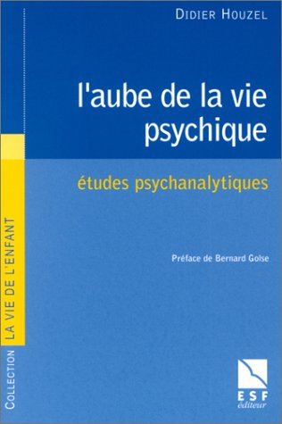 L' aube de la vie psychique