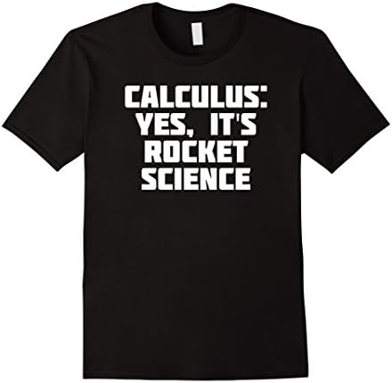 Men's Calculus: Yes, It's Rocket Science | Funny Math T-Shirt Large Black
