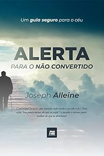 Livro Alerta Para o Não Convertido: Um Guia Seguro Para o Céu