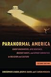 Paranormal America (second edition): Ghost Encounters, UFO Sightings, Bigfoot Hunts, and Other Curiosities in Religion and Culture