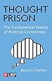 Thought Prison: The Fundamental Nature of Political Correctness