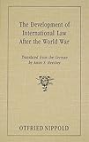 The Development of International Law after the World War [1923], Nippold, Otfried, 1584772700