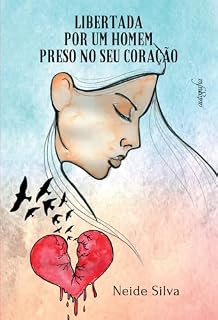 Livro Libertada por um homem preso no seu coração