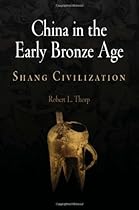 China in the Early Bronze Age: Shang Civilization (Encounters with Asia)